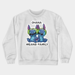 Ohana means family Crewneck Sweatshirt